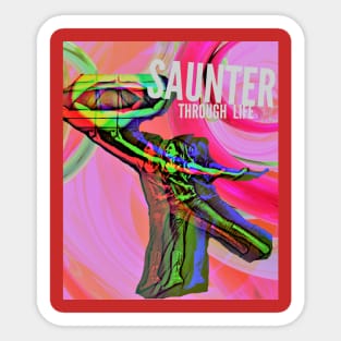 Saunter Through Life Sticker